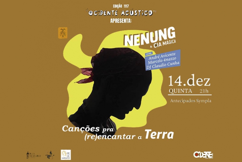 REI MAGRO PRODU&Ccedil;&Otilde;ES APRESENTA: NENUNG & CIA. M&Aacute;GICA - 14 DEZEMBRO - "OCIDENTE AC&Uacute;STICO" 