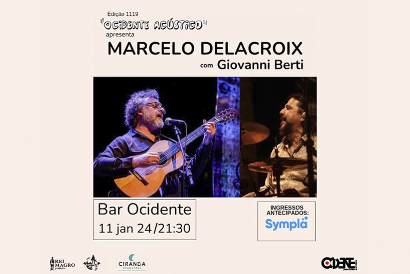 REI MAGRO PRODU&Ccedil;&Otilde;ES APRESENTA: MARCELO DELACROIX - 11 JANEIRO - "OCIDENTE AC&Uacute;STICO"