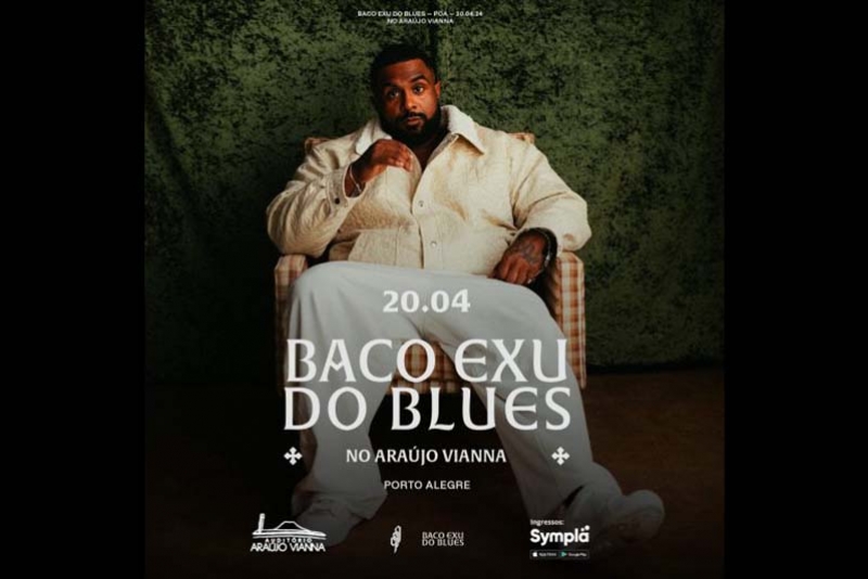 BACO EX&Uacute; DO BLUES RETORNA A PORTO ALEGRE EM &Uacute;NICA APRESENTA&Ccedil;&Atilde;O NO ARA&Uacute;JO VIANNA