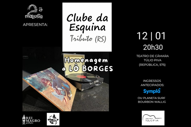 REI MAGRO PRODU&Ccedil;&Otilde;ES APRESENTA - CLUBE DA ESQUINA TRIBUTO RS &ndash; HOMENAGEM A L&Ocirc; BORGES