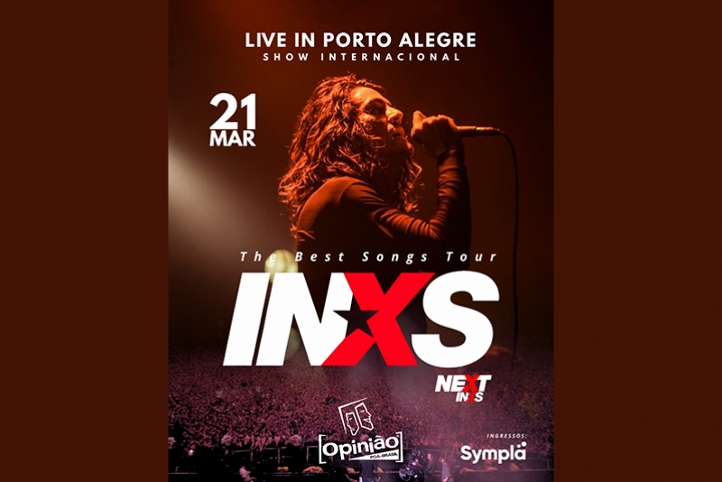 INXS EXPERIENCE BY NEXT &ndash; IR&Aacute; SE APRESENTAR NO BAR OPINI&Atilde;O DIA 21/3