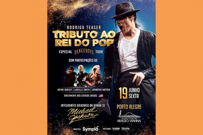 RODRIGO TEASER RETORNA A PORTO ALEGRE COM O SEU &ldquo;TRIBUTO AO REI DO POP&rdquo; NO AUDIT&Oacute;RIO ARA&Uacute;JO VIANNA, 19 JUNHO, CELEBRANDO &ldquo;DANGEROUS WORLD TOUR&rdquo;