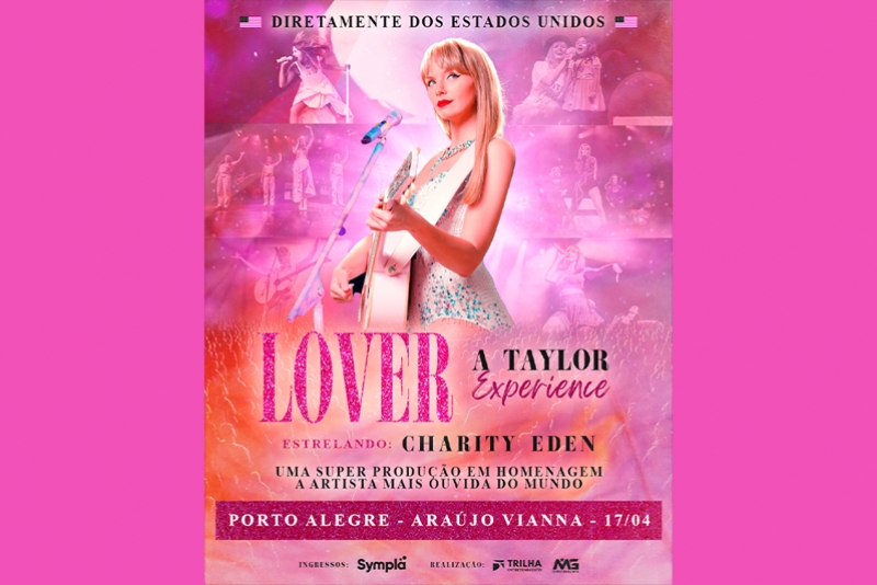 &ldquo;LOVER - A TAYLOR EXPERIENCE&rdquo;, ESPET&Aacute;CULO CAPITANEADO POR CHARITY EDEN HOMENAGEIA TAYLOR SWIFT EM ABRIL NO AUDIT&Oacute;RIO ARA&Uacute;JO VIANNA