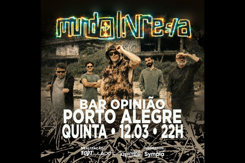 MUNDO LIVRE S/A &ndash; APRESENTA&Ccedil;&Atilde;O NO BAR OPINI&Atilde;O DIA 12 DE MAR&Ccedil;O