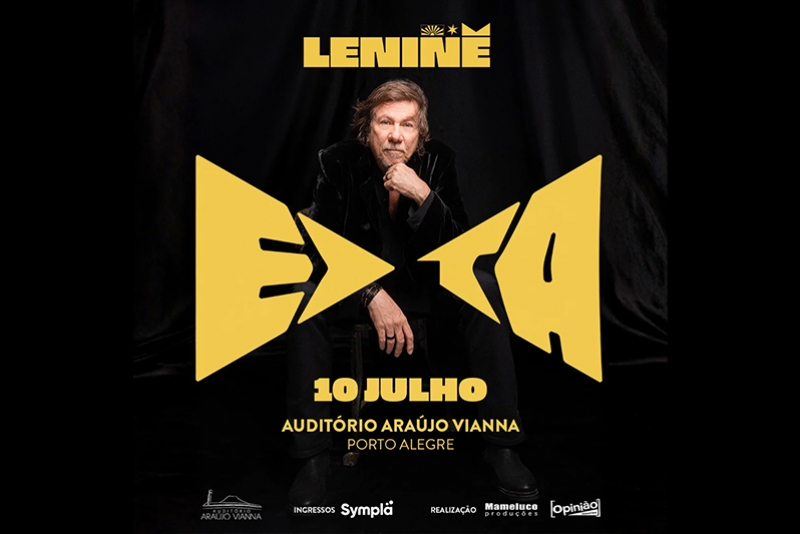 LENINE SE APRESENTA EM PORTO ALEGRE NA PR&Oacute;XIMA SEXTA-FEIRA (10/07) NO AUDIT&Oacute;RIO ARA&Uacute;JO VIANNA
