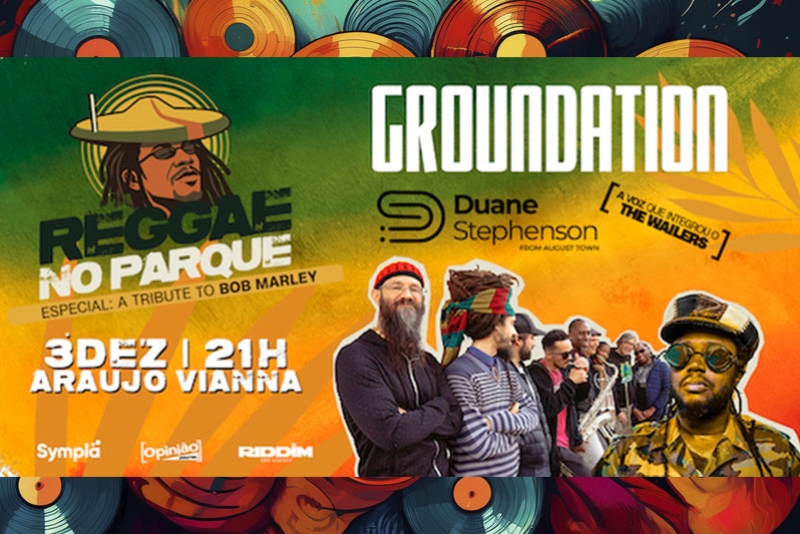 FESTIVAL REGGAE NO PARQUE APRESENTA: ESPECIAL " A TRIBUTE TO BOB MARLEY" COM A BANDA GROUNDATION E DUANE STEPHENSON