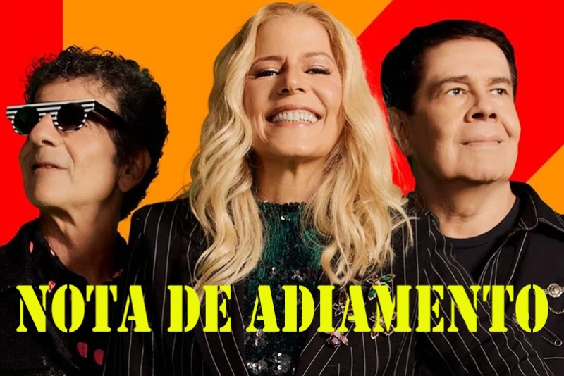 NOTA DE ADIAMENTO DO SHOW DA BANDA KID ABELHA, EM PORTO ALEGRE