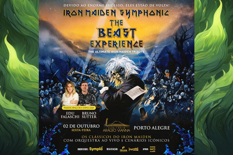 THE BEAST EXPERIENCE: IRON MAIDEN SYMPHONIC RETORNA A PORTO ALEGRE TRAZENDO AS PARTICIPA&Ccedil;&Otilde;ES ESPECIAIS DE EDU FALASCHI E BRUNO SUTTER
