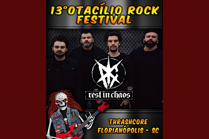 REST IN CHAOS: CONFIRMADOS NA 13a EDIÇÃO DO TRADICIONAL OTACÍLIO ROCK