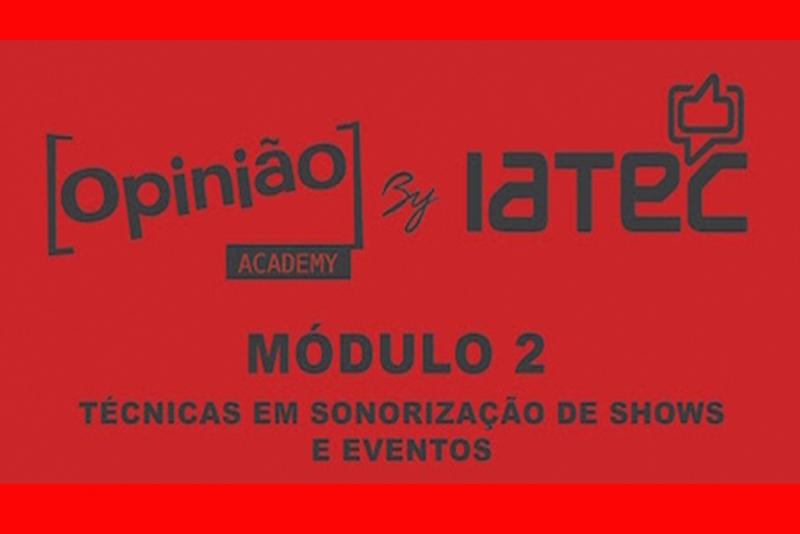 OPINIÃO PRODUTORA APRESENTA OPINIÃO ACADEMY BY IATEC – MÓDULO 2 