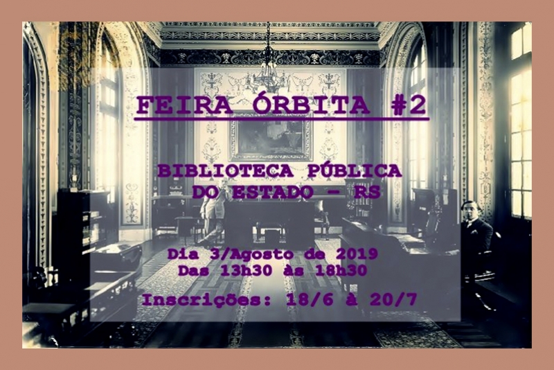 NESTE SÁBADO TEM FEIRA ÓRBITA NA BIBLIOTECA PÚBLICA DO ESTADO