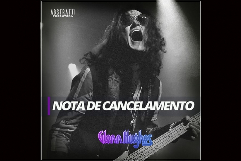 NOTA DE CANCELAMENTO GLENN HUGHES EM PORTO ALEGRE