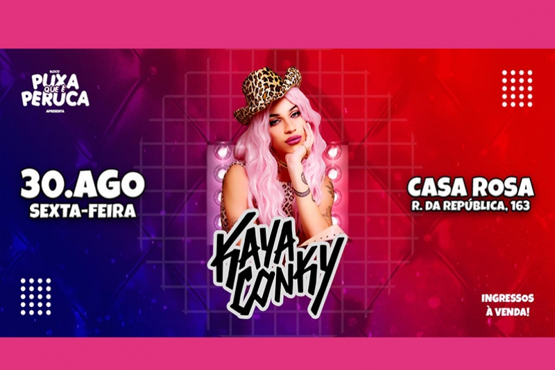 BLOCO PUXA QUE É PERUCA APRESENTA KAYA CONKY APRESENTAÇÃO ACONTECE NO DIA 30 DE AGOSTO, NA CASA ROSA CB