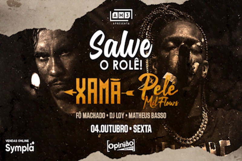 OPINIÃO PRODUTORA APRESENTA SALVE O ROLÊ – XAMÃ & PELÉ MILFLOWS - LOTE PROMOCIONAL ESGOTADO