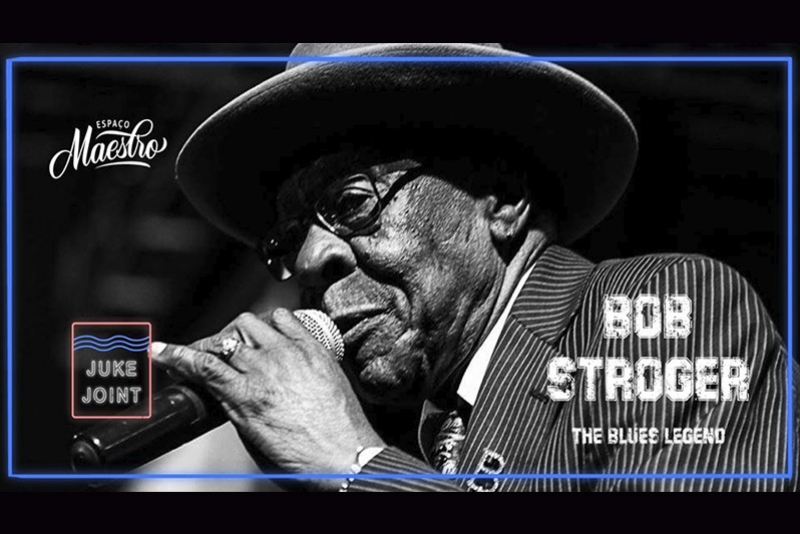 BOB STROGER - THE BLUES LEGEND - ÚNICA APRESENTAÇÃO EM PORTO ALEGRE