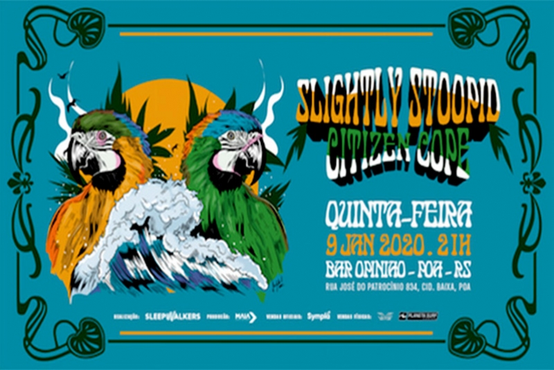 OPINIÃO PRODUTORA APRESENTA SLIGHTLY STOOPID & CITIZEN COPE