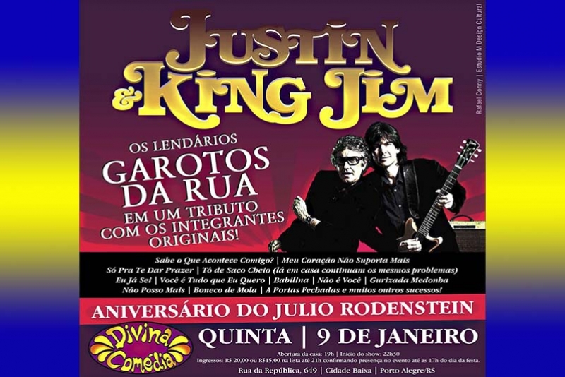 GAROTOS DA RUA - TRIBUTO COM OS ORIGINAIS JUSTIN E KING JIM (QUINTA - 09 DE JANEIRO) EM PORTO ALEGRE