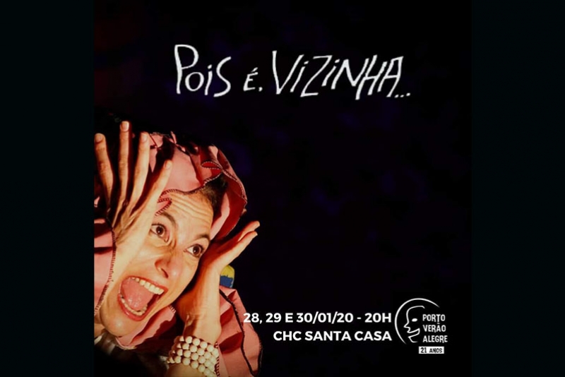“POIS É, VIZINHA…” COMEMORA 27 ANOS EM CARTAZ INTEGRANDO A PROGRAMAÇÃO DO 21º PORTO VERÃO ALEGRE