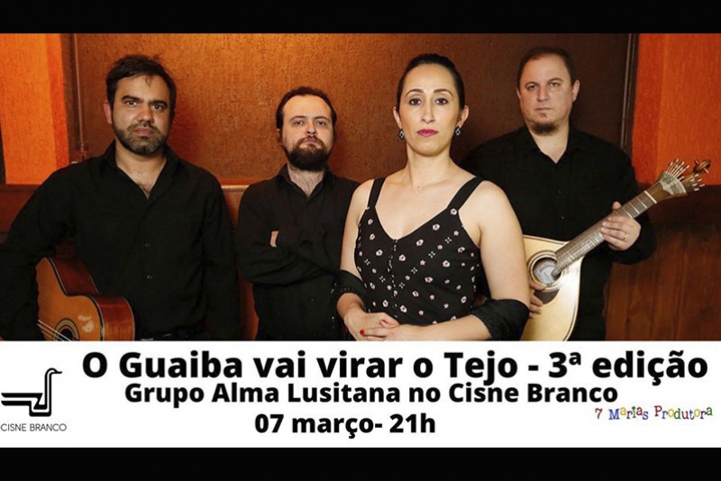 O GUAÍBA VAI VIRAR O TEJO - ALMA LUSITANA NO CISNE BRANCO - 3ª EDIÇÃO (7/3 - SÁBADO)