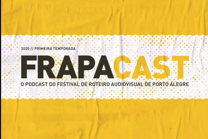 FRAPA LANÇA PODCAST SOBRE ROTEIRO