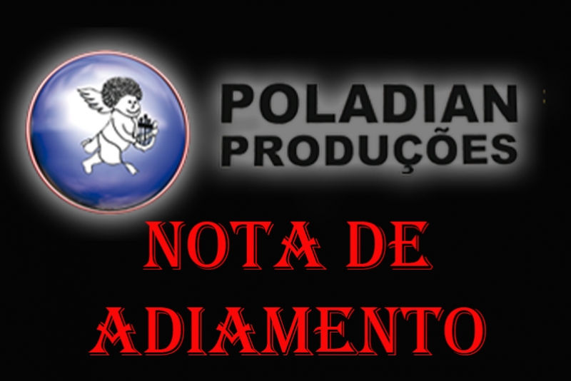 POLADIAN PRODUÇÕES - NOTA DE ADIAMENTO DE ESPETÁCULOS