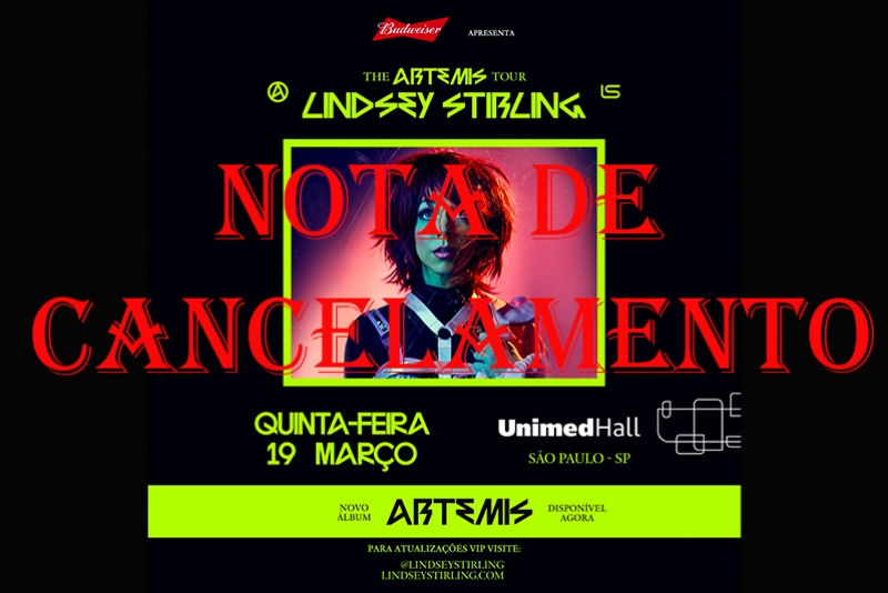 CANCELAMENTO - LINDSEY STIRLING EM SP
