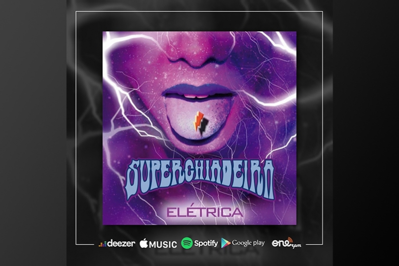 SUPERCHIADEIRA ELEVA O GROOVE E DESTILA RIFFS NO EP ‘ELÉTRICA'