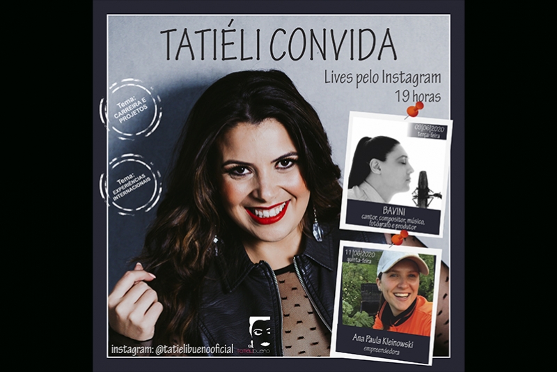 TATIÉLI CONVIDA DA SEMANA BATE-PAPO COM O CANTOR BAVINI (SP) E COM A EMPREENDEDORA ANA PAULA KLEINOWSKI