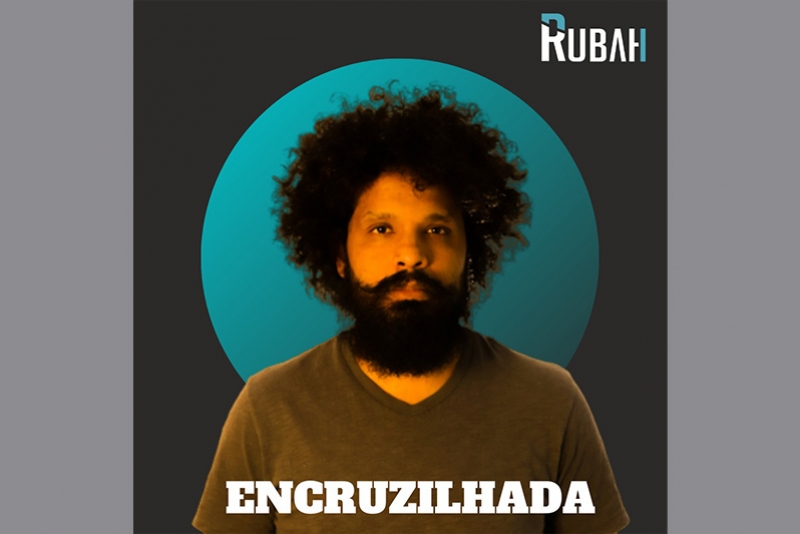 RUBAH: LANÇAMENTO - EP- ENCRUZILHADA MISTURA DE BLUES, JAZZ, PUNK E CULTURA NEGRA LATINO-AMERICANA