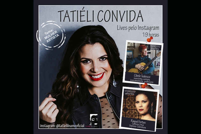 TATIÉLI CONVIDA MAESTRINA CIBELE TEDESCO E SOPRANO RAQUEL FORTES, DIAS 16 E 18/06/2020