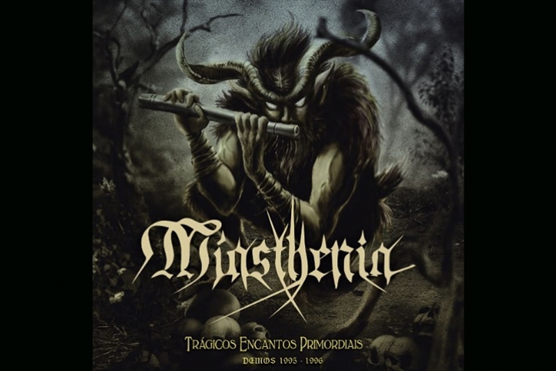 MIASTHENIA: LANÇAMENTO EM LP, K7, CD E CAMISETA DO REGISTRO, TRÁGICOS ENCANTOS PRIMORDIAIS, QUE REÚNE AS DUAS PRIMEIRAS DEMOS LANÇADAS PELA BANDA NOS ANOS 90