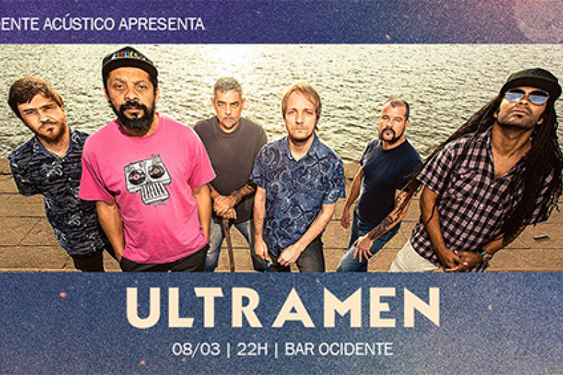OCIDENTE ACÚSTICO APRESENTA A BANDA ULTRAMEN E CONVIDADAS