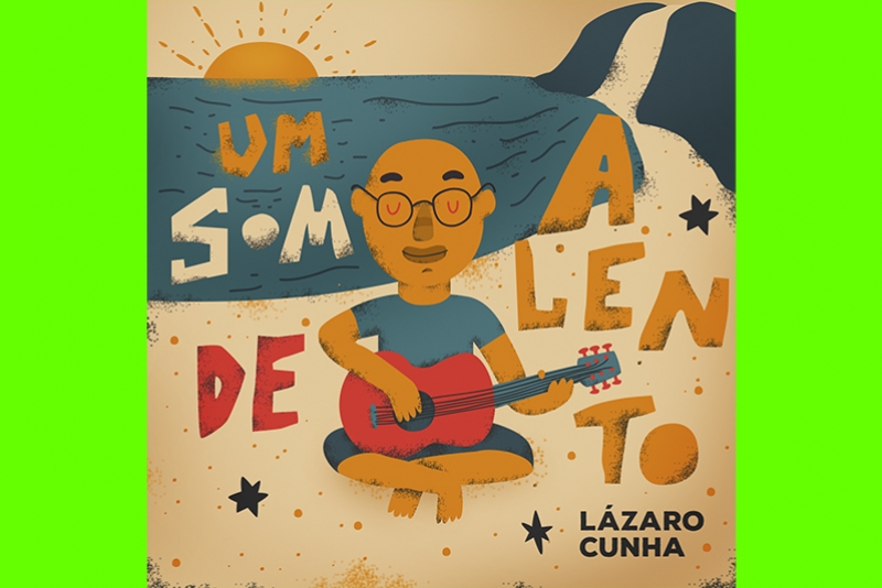 “UM SOM DE ALENTO” DE LÁZARO CUNHA CHEGA PARA FAZER REFLETIR