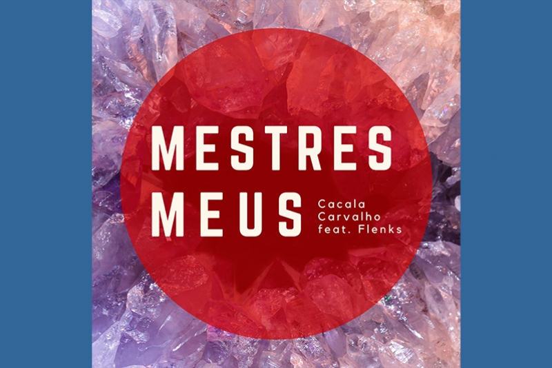 CACALA CARVALHO HOMENAGEIA MORAES MOREIRA EM SINGLE “MESTRES MEUS”