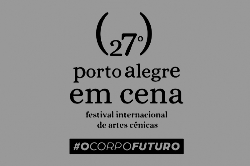 GRUPOS TEATRAIS E ARTISTAS DA CAPITAL PODERÃO SE INSCREVER PARA O 27º PORTO ALEGRE EM CENA