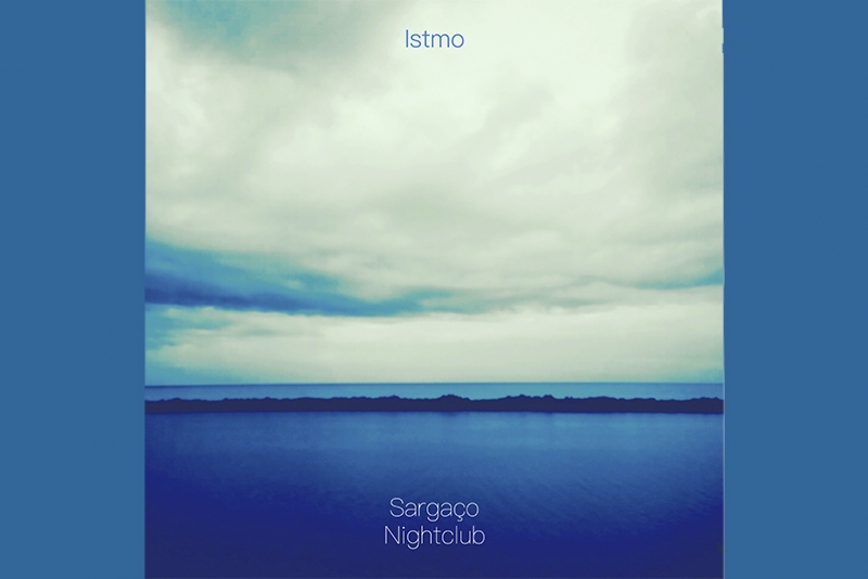 DUO INDIE SARGAÇO NIGHTCLUB LANÇA PRIMEIRO ÁLBUM “ISTMO”