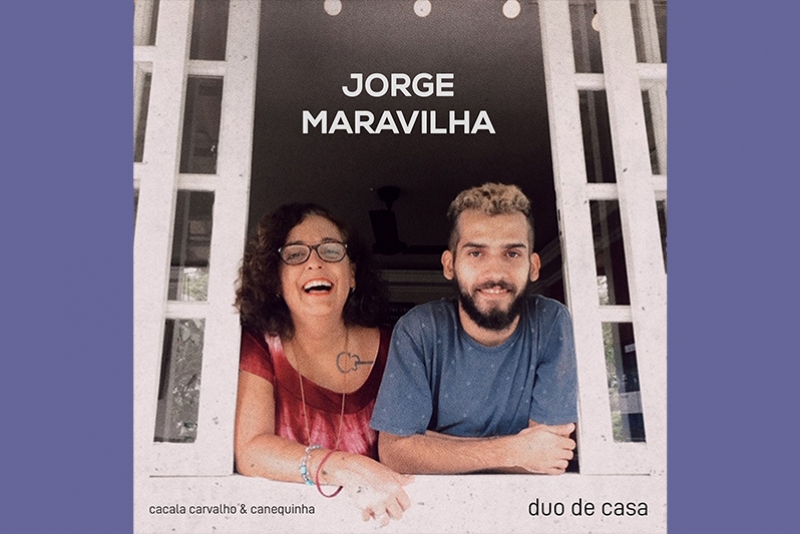 CLÁSSICO DE CHICO BUARQUE GANHA VERSÃO DO DUO DE CASA, FORMADO POR CACALA CARVALHO E CANEQUINHA