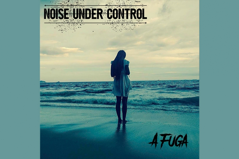 NOISE UNDER CONTROL TRANSFORMA EM ROCK O GRITO DOS EXCLUÍDOS EM “A FUGA”