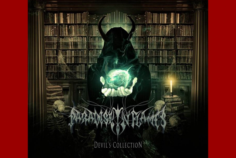 PARADISE IN FLAMES: BANDA LANÇA OFICIALMENTE NOVO ÁLBUM “DEVIL'S COLLECTION”
