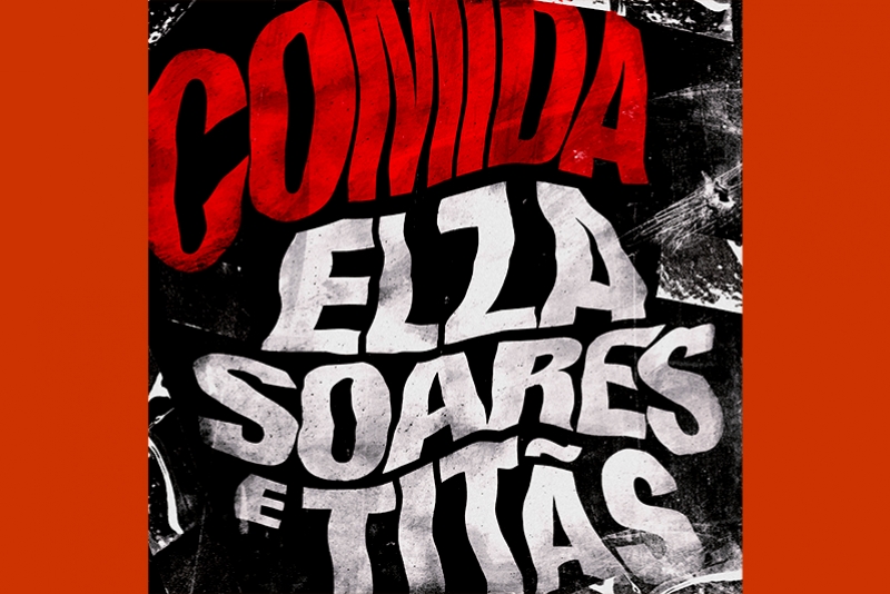ELZA SOARES LANÇA “COMIDA” EM PARCERIA COM OS TITÃS