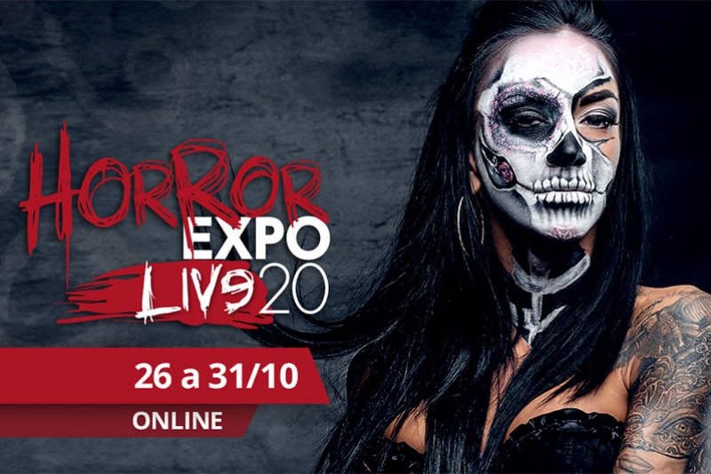 HORROR EXPO LIVE 2020 COMEÇA HOJE COM ATRAÇÕES NACIONAIS E INTERNACIONAIS DO MUNDO DO HORROR