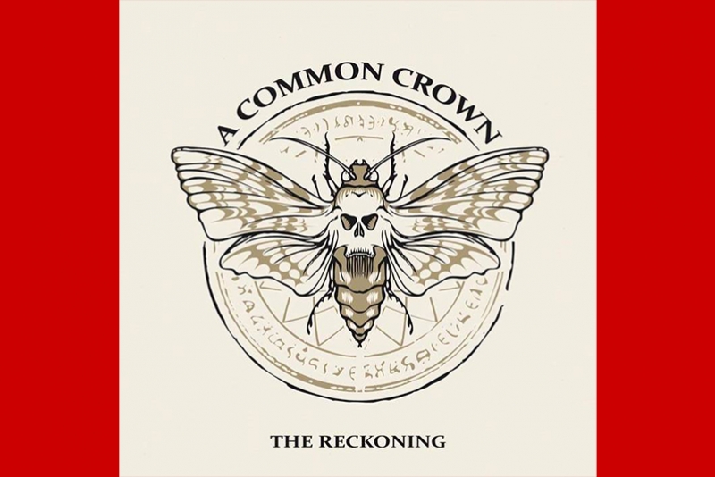 A COMMON CROWN: ESTRÉIA MUNDIALMENTE SEU EP “THE RECKONING”