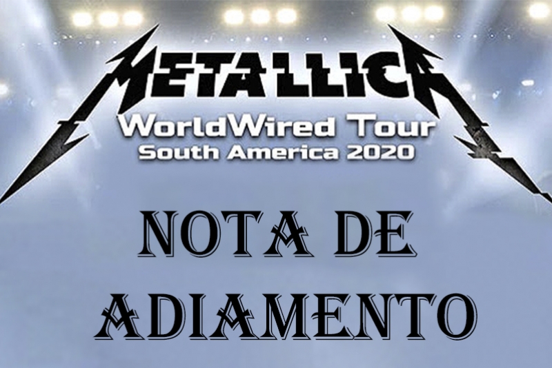 METALLICA - ADIAMENTO DA TOUR BRASIL