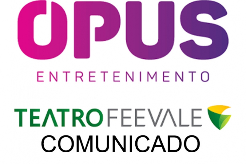 COMUNICADO UNIVERSIDADE FEEVALE E OPUS ENTRETENIMENTO
