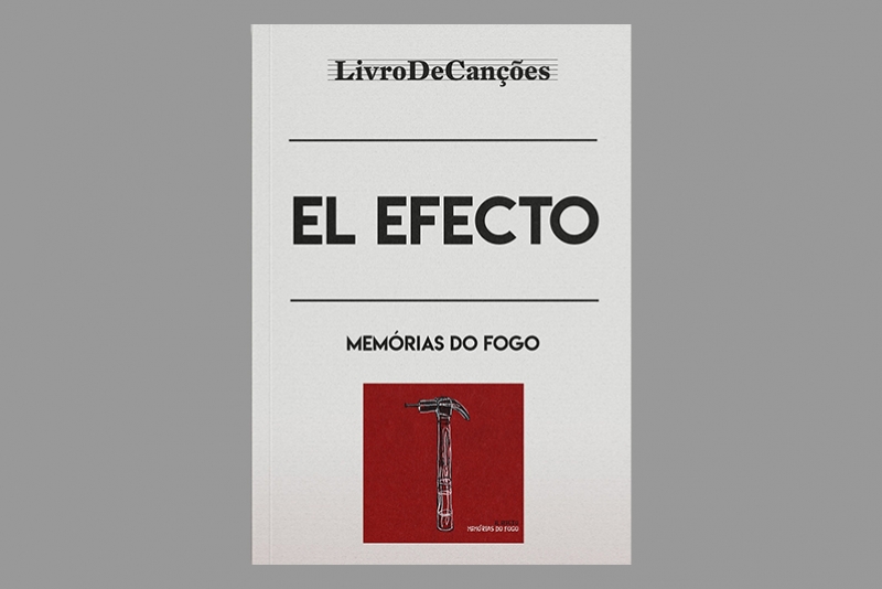 EL EFECTO REVISITA ÁLBUM “MEMÓRIAS DO FOGO” COM LIVRO DE CANÇÕES