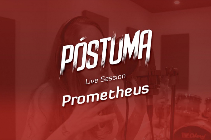 PÓSTUMA: ASSISTA AO LIVE SESSION DE “PROMETHEUS”