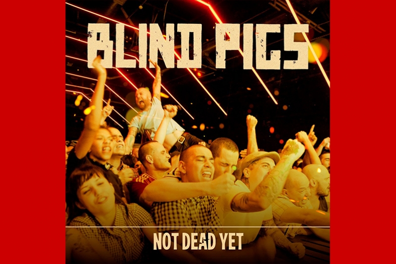 “NOT DEAD YET”: BLIND PIGS LANÇA SINGLE DE ÁLBUM 