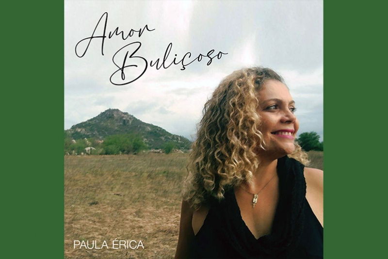 AMOR BULIÇOSO E A NORDESTINIDADE DE PAULA ÉRICA