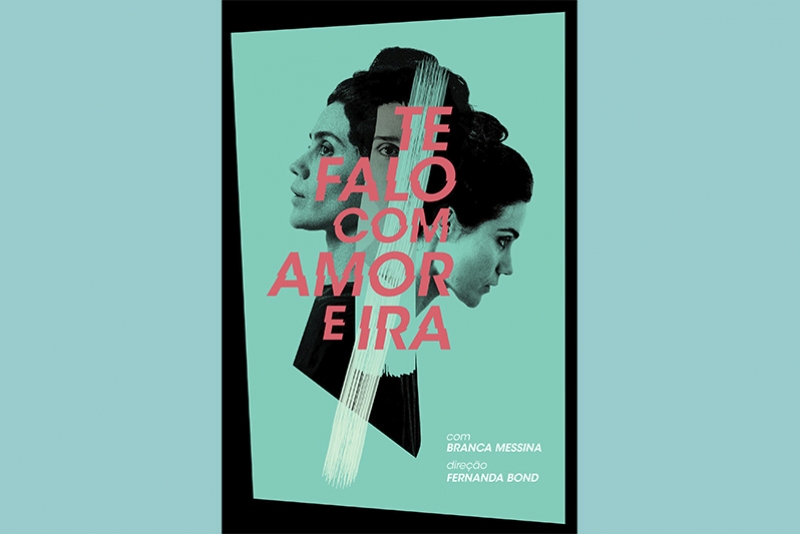 PEÇA TEATRAL ONLINE 'TE FALO COM AMOR E IRA' ESTREIA DIA 20 DE MARÇO