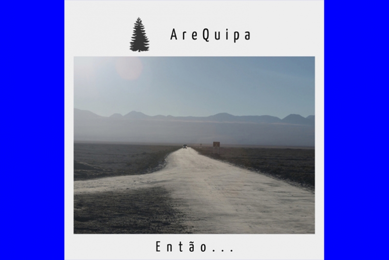 AREQUIPA P&Otilde;E O P&Eacute; NA ESTRADA COM O VIDEOCLIPE DO SINGLE &ldquo;ENT&Atilde;O&rdquo;